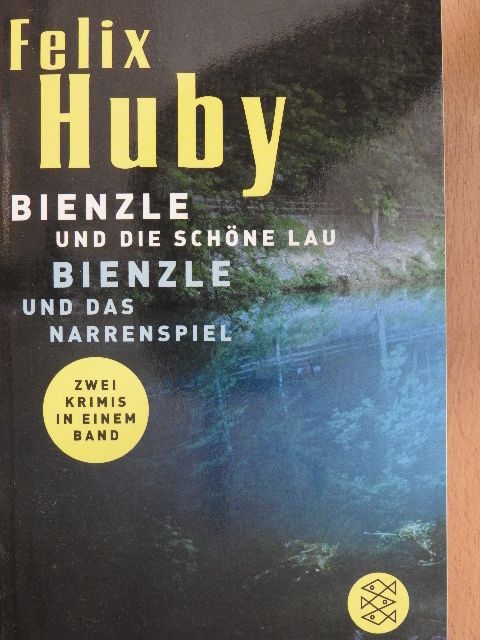 Felix Huby - Bienzle und die schöne Lau/Bienzle und das Narrenspiel [antikvár]