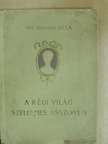 ifj. Gonda Béla - A régi világ szellemes asszonyai [antikvár]