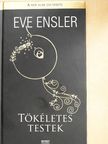 Eve Ensler - Tökéletes testek [antikvár]