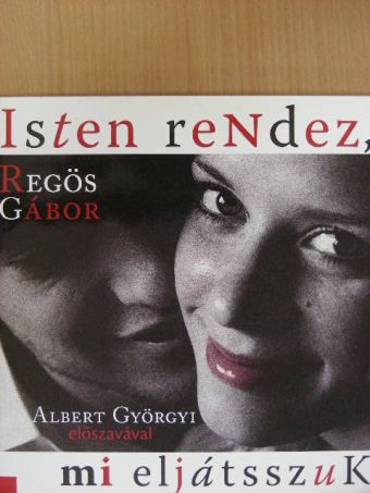 Regös Gábor - Isten rendez, mi eljátsszuk [antikvár]