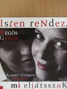 Regös Gábor - Isten rendez, mi eljátsszuk [antikvár]