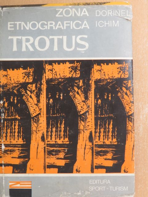 Dorinel Ichim - Zona Etnografica Trotus [antikvár]