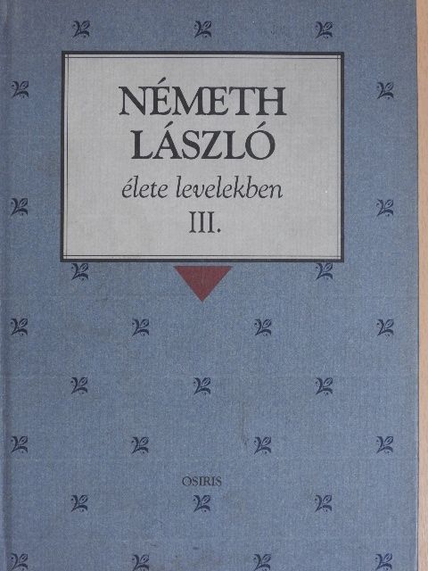 Németh László - Németh László élete levelekben III. (töredék) [antikvár]