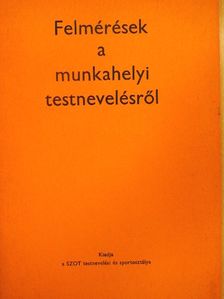 Felmérések a munkahelyi testnevelésről [antikvár]