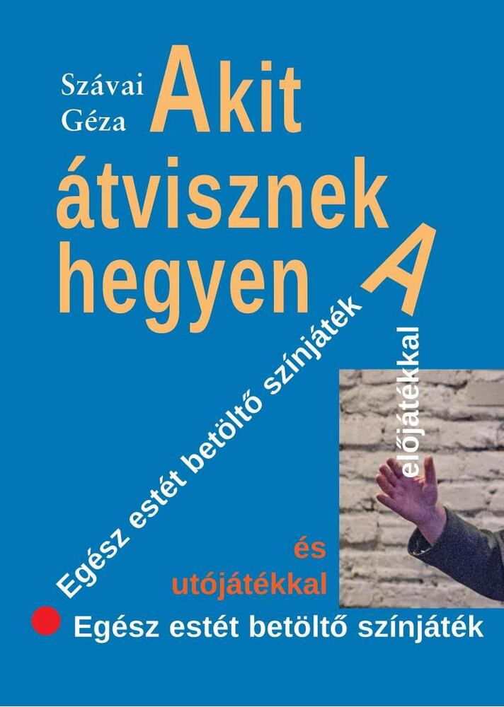 Szávai Géza - Akit átvisznek a hegyen [antikvár]