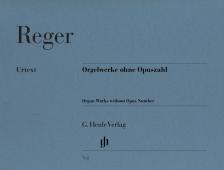 REGER, MAX - ORGELWERKE OHNE OPUSZAHL (MICHAEL KUBE)