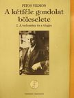 Fitos Vilmos - A kétféle gondolat bölcselete I. [antikvár]