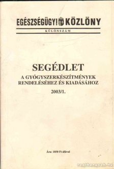 Segédlet a gyógyszerkészítmények rendeléséhez és kiadásához 2003/1 [antikvár]