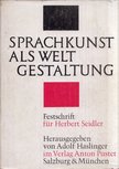 Adolf Haslinger - Sprachkunst als Weltgestaltung [antikvár]