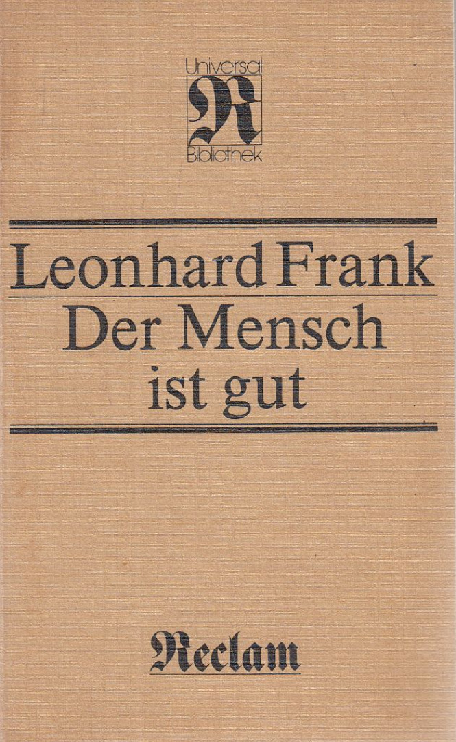 FRANK, LEONHARD - Der Mensch ist gut [antikvár]