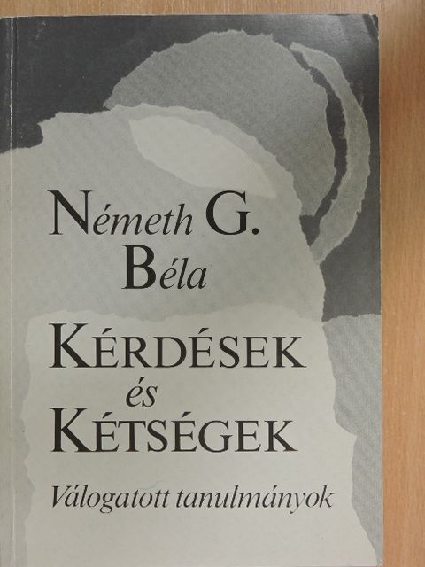 Németh G. Béla - Kérdések és kétségek [antikvár]