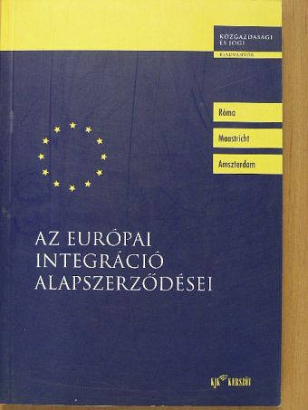 Dr. Fazekas Judit - Az európai integráció alapszerződései [antikvár]