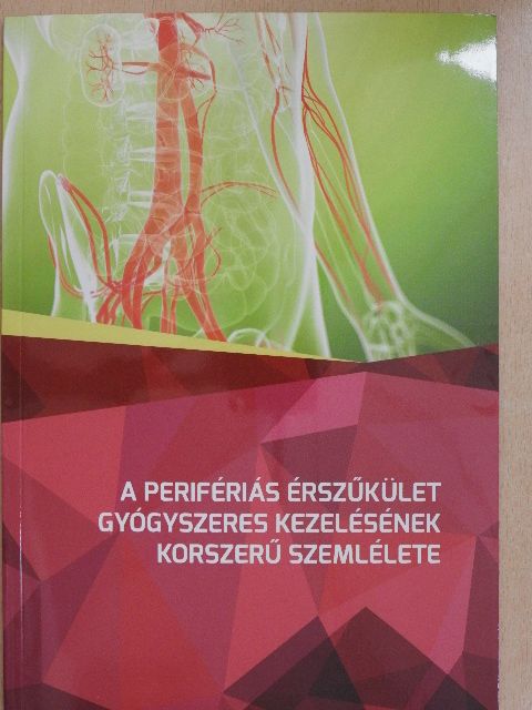 Dr. Vértes András - A perifériás érszűkület gyógyszeres kezelésének korszerű szemlélete [antikvár]