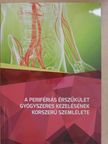 Dr. Vértes András - A perifériás érszűkület gyógyszeres kezelésének korszerű szemlélete [antikvár]