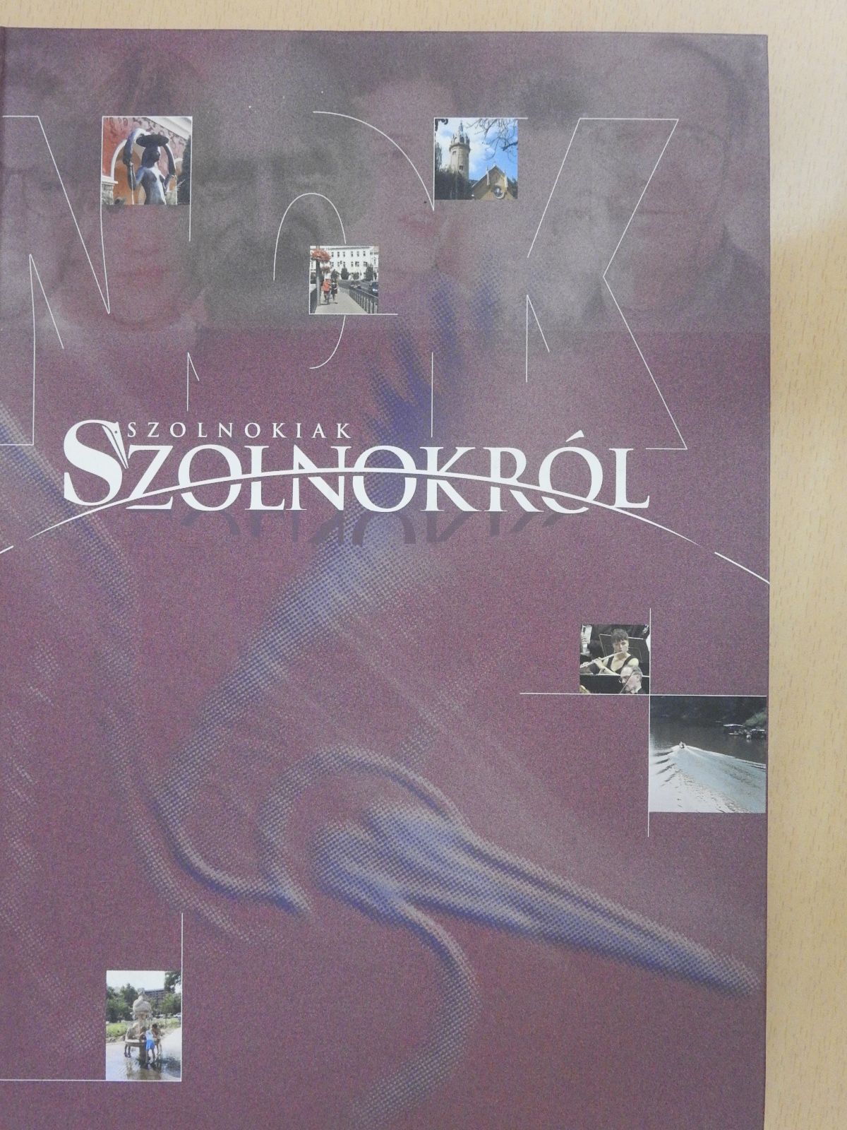 Andrássy István - Szolnokiak Szolnokról (dedikált példány) [antikvár]