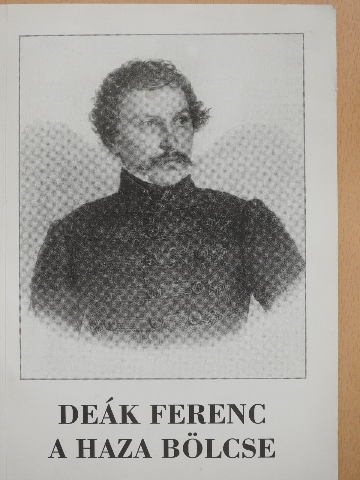 Simon Dezső - Deák Ferenc a haza bölcse (dedikált példány) [antikvár]