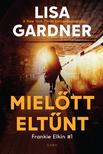Lisa Gardner - Mielőtt eltűnt [eKönyv: epub, mobi]