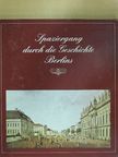 Kurt Wolterstädt - Spaziergang durch die Geschichte Berlins [antikvár]