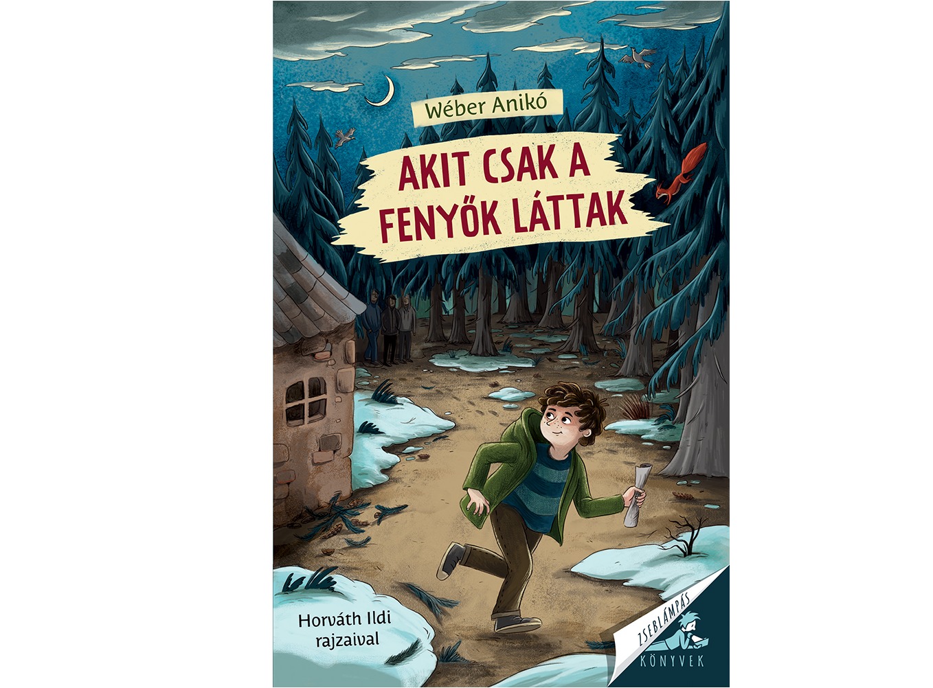 Wéber Anikó - Akit csak a fenyők láttak