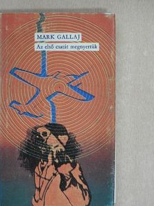 Mark Gallaj - Az első csatát megnyertük [antikvár]