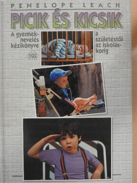 Penelope Leach - Picik és kicsik [antikvár]