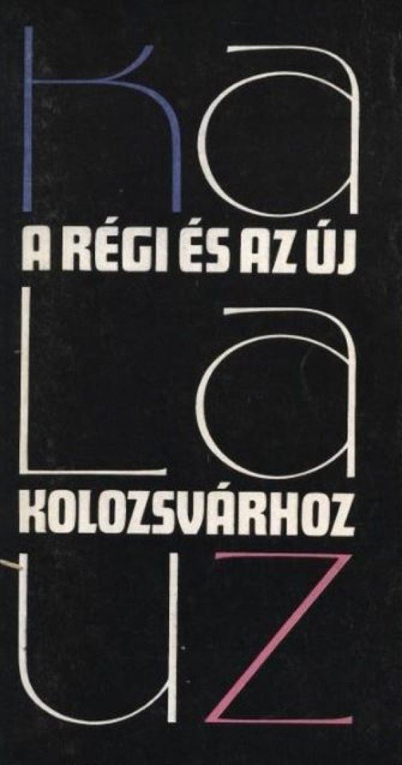 Gaal György - Kalauz a régi és új Kolozsvárhoz [antikvár]