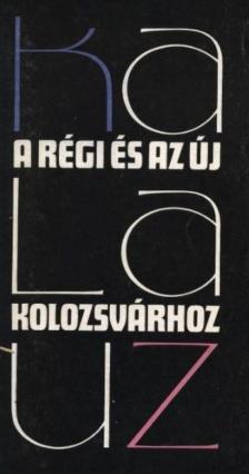 Gaal György - Kalauz a régi és új Kolozsvárhoz [antikvár]