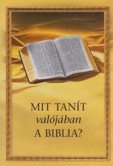 Mit tanít valójában a Biblia? [antikvár]