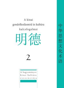 A kínai gondolkodásmód és kultúra kulcsfogalmai 2. rész