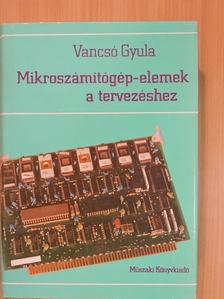 Vancsó Gyula - Mikroszámítógép-elemek a tervezéshez [antikvár]