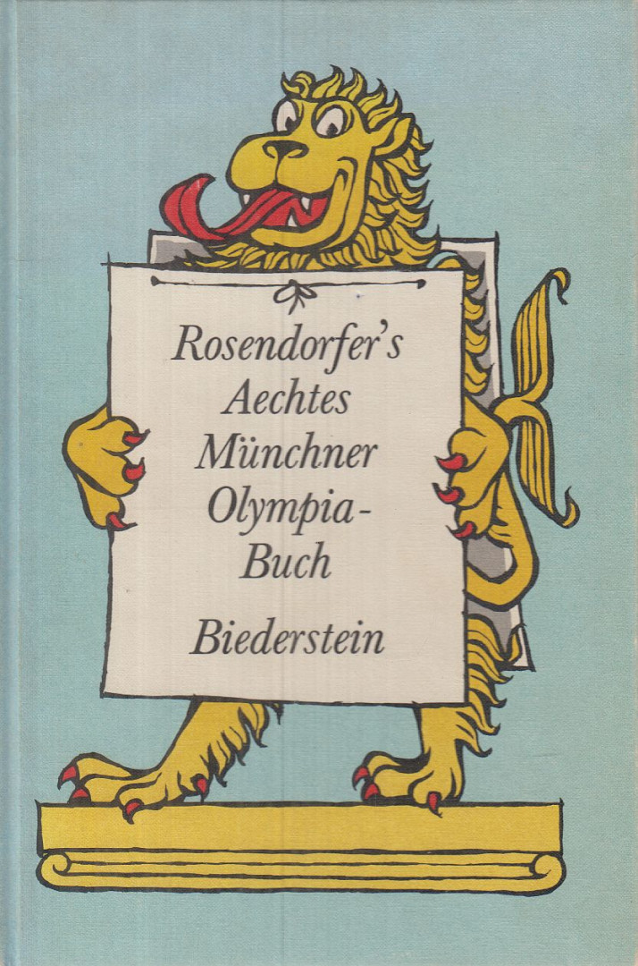 ROSENDORFER, HERBERT, Merkle, Ludwig - Herbert Rosendorfer's Aechtes Münchner Olympiabuch [antikvár]