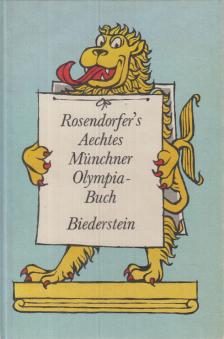 ROSENDORFER, HERBERT, Merkle, Ludwig - Herbert Rosendorfer's Aechtes Münchner Olympiabuch [antikvár]