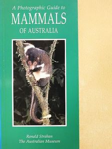 Ronald Strahan - A Photographic Guide to Mammals of Australia [antikvár]