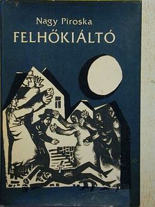 Nagy Piroska - Felhőkiáltó [antikvár]