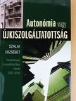 Szalai Erzsébet - Autonómia vagy újkiszolgáltatottság [antikvár]