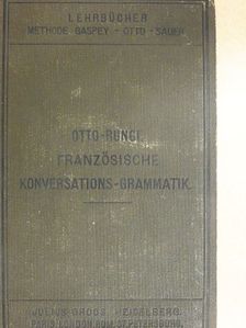 Dr. Emil Otto - Französische Konversations-Grammatik I-II. (gótbetűs) [antikvár]