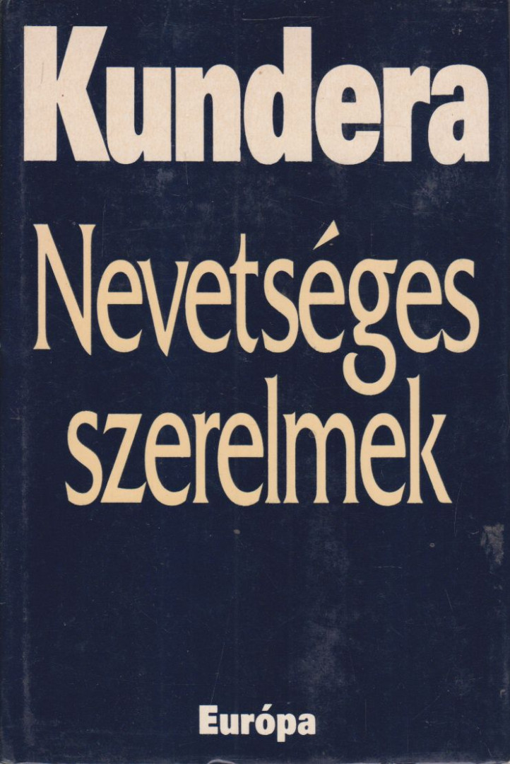 Milan Kundera - Nevetséges szerelmek [antikvár]