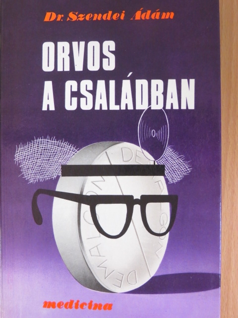 Dr. Szendei Ádám - Orvos a családban [antikvár]