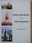 Kisfalusi János - Ünnepi népszokások a Keleti Egyházban (dedikált példány) [antikvár]