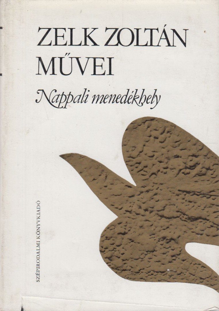ZELK ZOLTÁN - Nappali menedékhely [antikvár]
