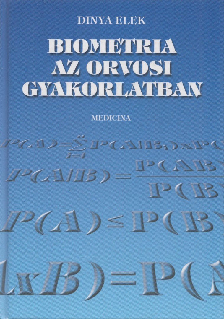 Dr. Dinya Elek - Biometria az orvosi gyakorlatban [antikvár]