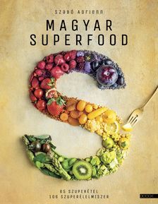 Szabó Adrienn - Magyar superfood [szépséghibás]