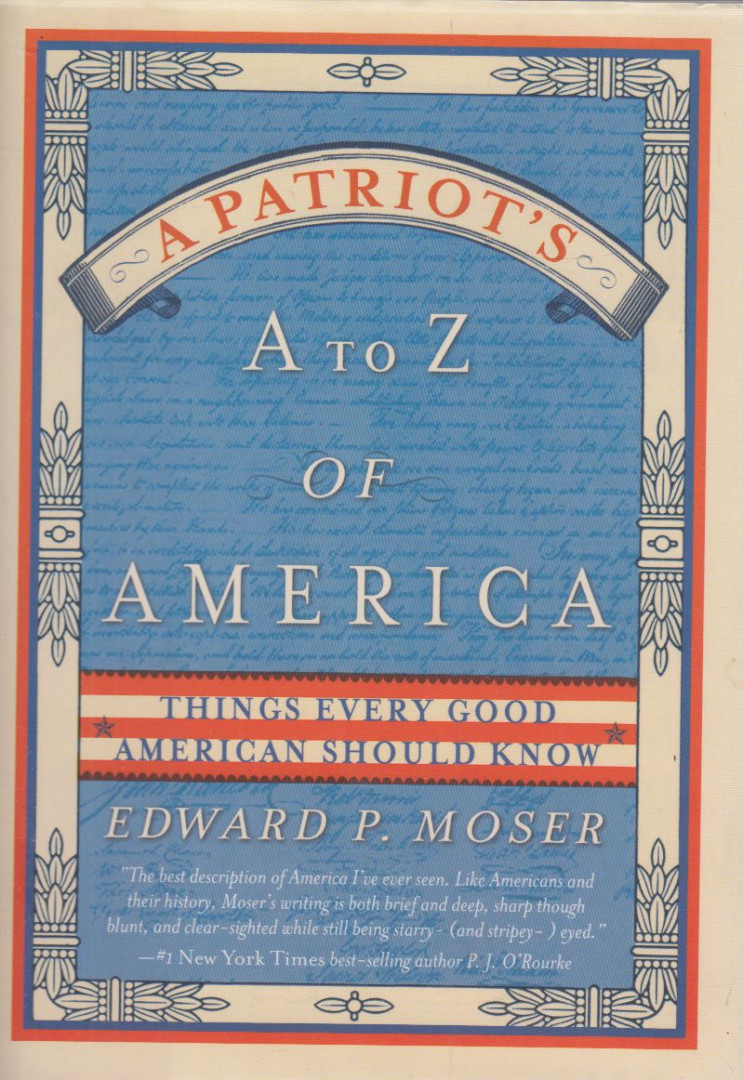 Edward P. Moser - A Patriot's A to Z of America [antikvár]