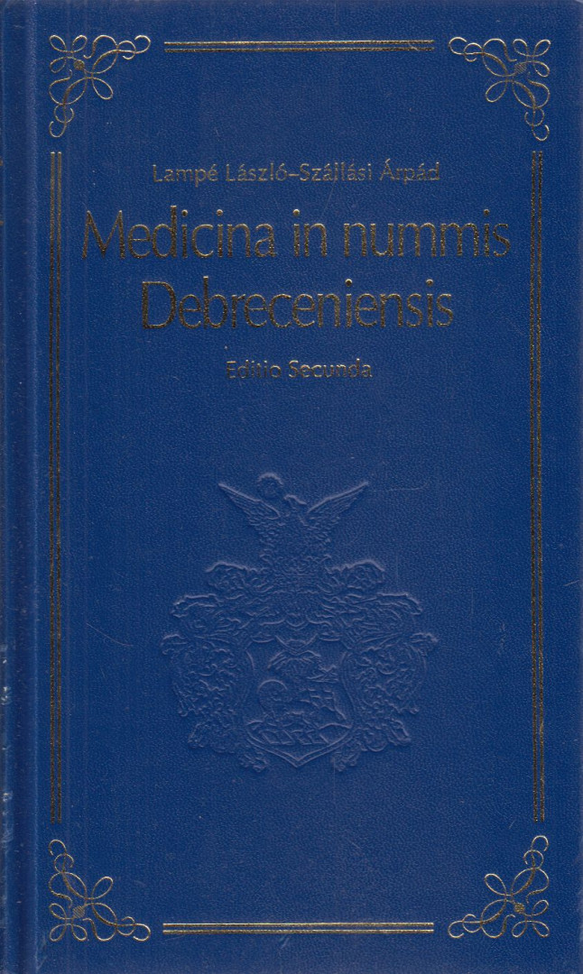 Lampé László, Szállási Árpád - Medicina in nummis Debreceniensis [antikvár]