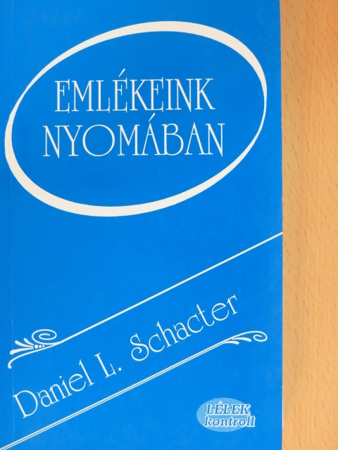 Daniel L. Schacter - Emlékeink nyomában [antikvár]