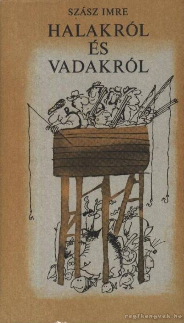 SZÁSZ IMRE - Halakról és vadakról [antikvár]