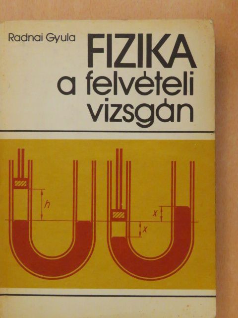 Radnai Gyula - Fizika a felvételi vizsgán [antikvár]
