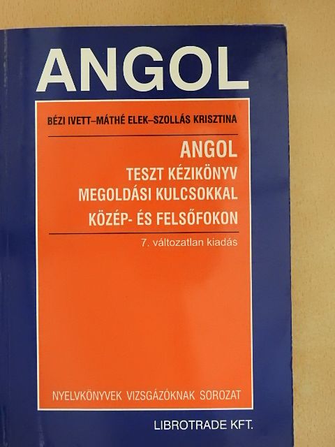 Bézi Ivett - Angol teszt kézikönyv megoldási kulcsokkal közép- és felsőfokon [antikvár]