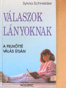 Sylvia Schneider - Válaszok lányoknak [antikvár]