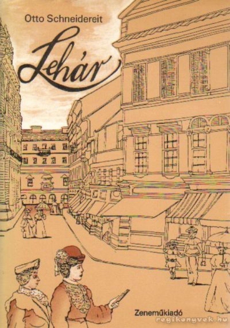 SCHNEIDEREIT, OTTO - Lehár [antikvár]